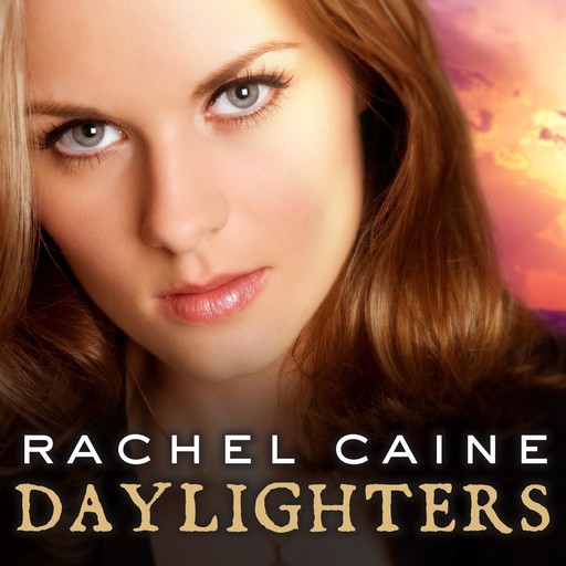 Daylighters, Rachel Caine