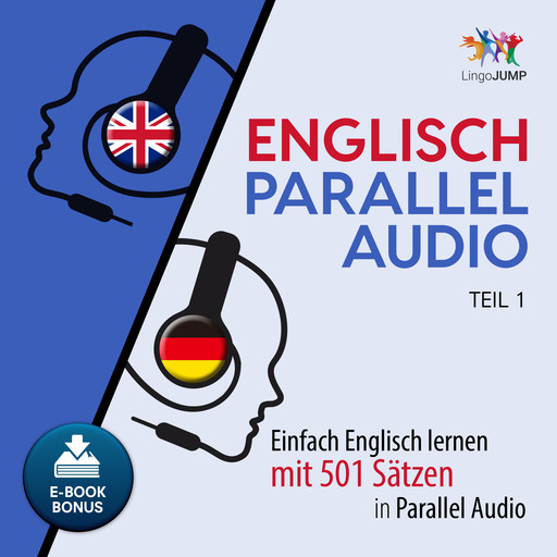 Englisch Parallel Audio - Einfach Englisch lernen mit 501 Sätzen in Parallel Audio - Teil 1, Lingo Jump