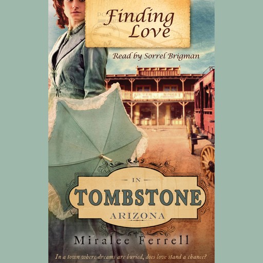 Finding Love in Tombstone Arizona, Miralee Ferrell