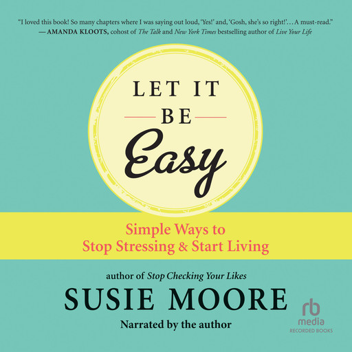 Let It Be Easy, Ruth Soukup, Susie Moore