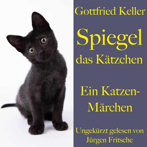 Gottfried Keller: Spiegel das Kätzchen, Gottfried Keller