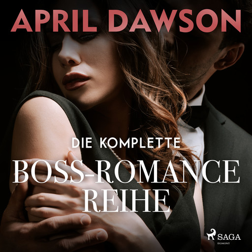 Die komplette Boss-Romance-Reihe, April Dawson