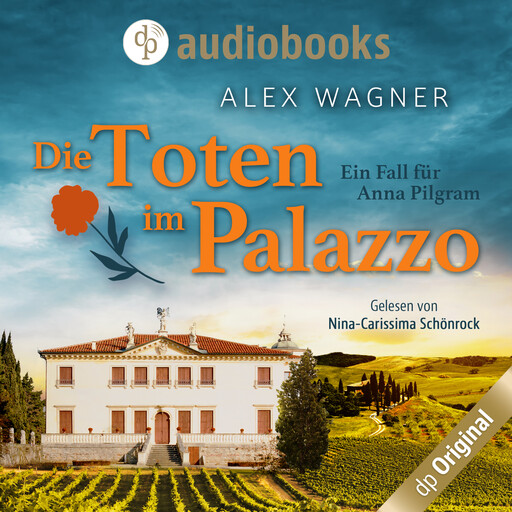 Die Toten im Palazzo - Ein Fall für Anna Pilgram-Reihe, Band 2 (Ungekürzt), Alex Wagner