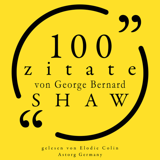 100 Zitate von George Bernard Shaw, Bernard Shaw