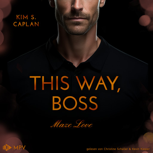 This Way, Boss - Maze Love, Buch 4 (ungekürzt), Kim S. Caplan