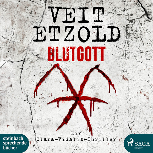 Blutgott: Thriller (Die Clara-Vidalis-Reihe 7), Veit Etzold