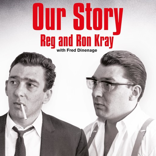 Our Story, Reginald Kray, Ronald Kray, Fred Dinenage
