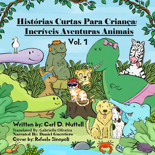 Histórias Curtas Para Crianças: Incríveis Aventuras Animais, Carl D. Nuttall