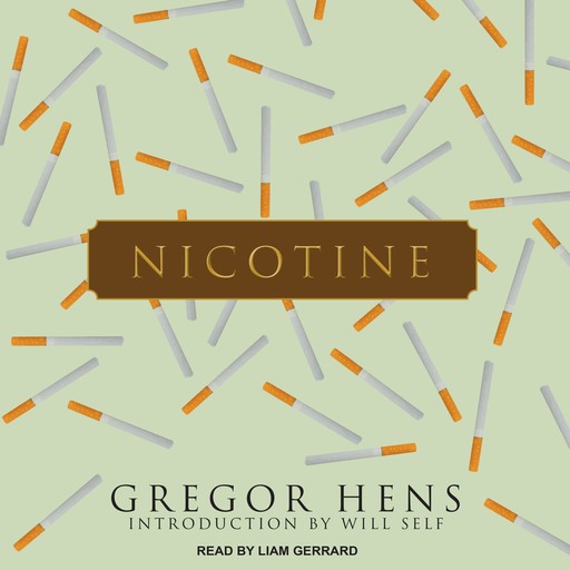 Nicotine, Will Self, Gregor Hens