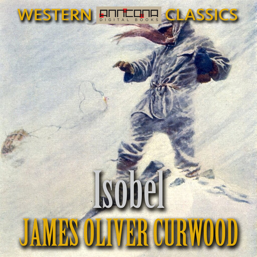 Isobel, James Oliver Curwood
