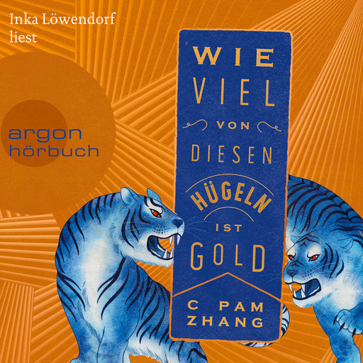 Wie viel von diesen Hügeln ist Gold (Ungekürzt), C Pam Zhang