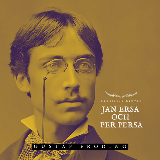 Jan Ersa och Per Persa, Gustaf Fröding