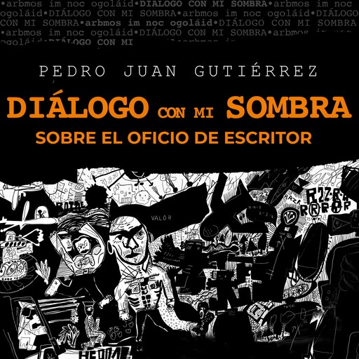 Diálogo con mi sombra, Pedro Juan Gutiérrez
