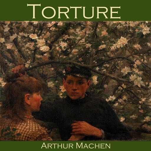 Torture, Arthur Machen