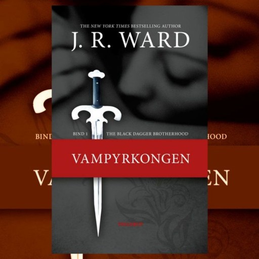 The Black Dagger Brotherhood #1: Vampyrkongen, J.R. Ward