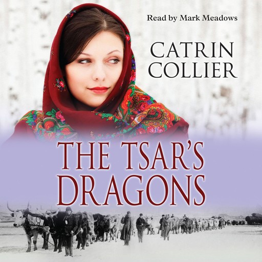 The Tsar's Dragons, Catrin Collier