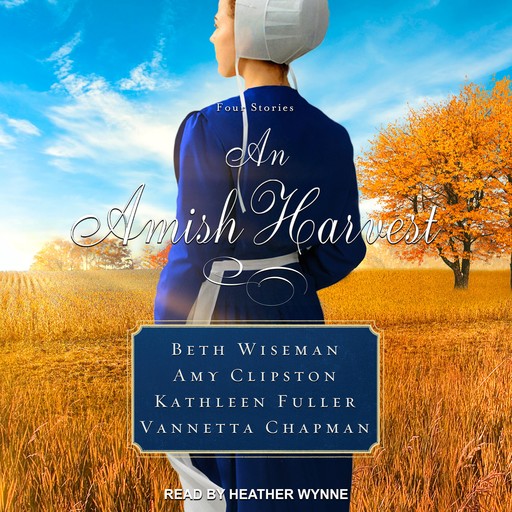 An Amish Harvest, Vannetta Chapman, Beth Wiseman, Amy Clipston, Kathleen Fuller