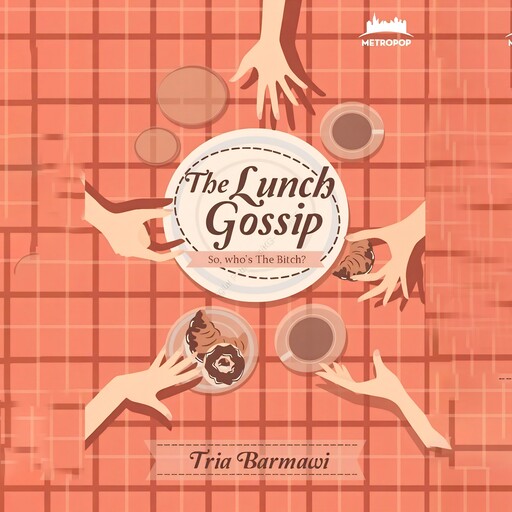 Lunch #1: The Lunch Gossip, Tria Barmawi