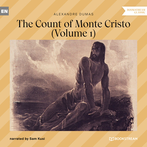 The Count of Monte Cristo - Volume 1 (Unabridged), Alexander Dumas