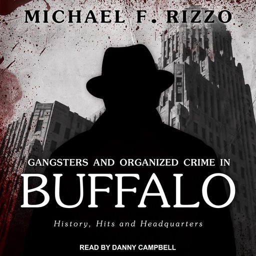 Gangsters and Organized Crime in Buffalo, Michael F. Rizzo