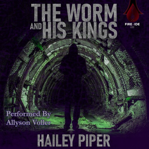 The Worm and His Kings, Hailey Piper
