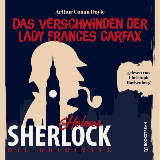 Die Originale: Das Verschwinden der Lady Frances Carfax (Ungekürzt), Arthur Conan Doyle