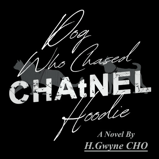 Dog Who Chased CHAtNEL Hoodie, H. Gwyne CHO