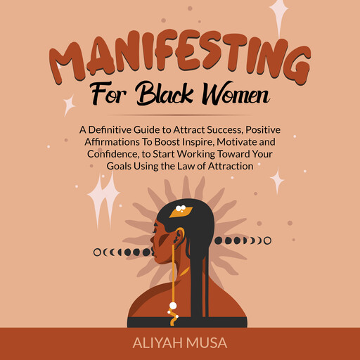 Manifesting for Black Women, ALIYAH MUSA