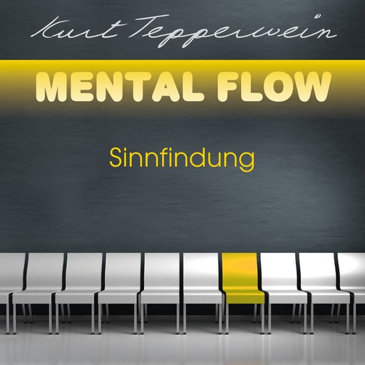 Mental Flow: Sinnfindung, Kurt Tepperwein