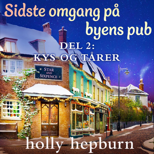 Sidste omgang på byens pub 2: Kys og tårer, Holly Hepburn