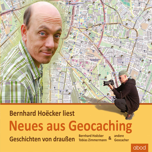Neues aus Geocaching, Tobias Zimmermann, Bernhard Hoëcker