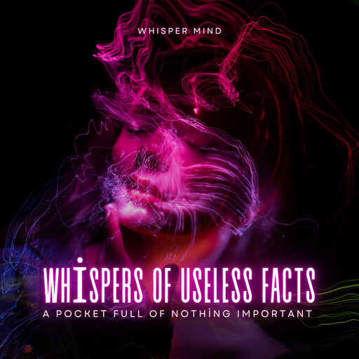 Whispers of Useless Facts, Whisper Mind