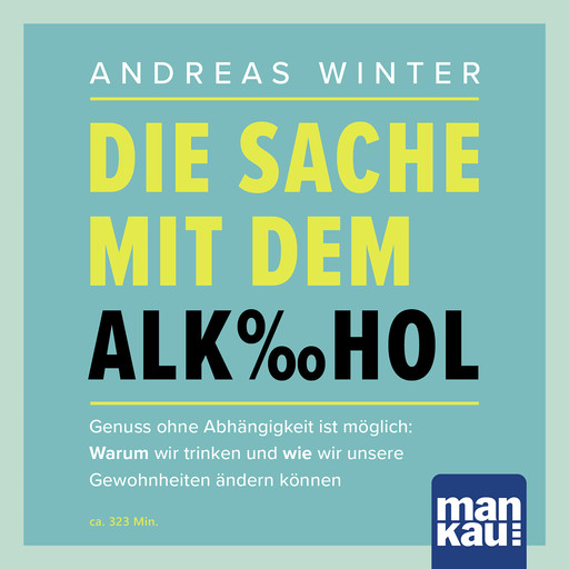 Die Sache mit dem Alkohol (Hörbuch mit Audio-Coaching), Andreas Winter