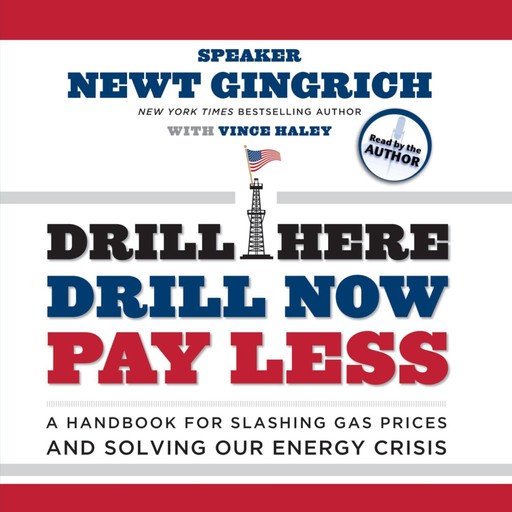 Drill Here, Drill Now, Pay Less, Newt Gingrich