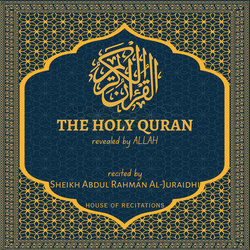 The Holy Quran - Sheikh Abdul Rahman Al-Juraidhi, Allah