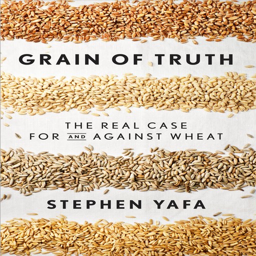 Grain of Truth, Stephen Yafa