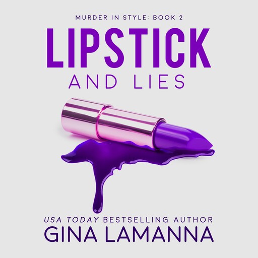 Lipstick and Lies, Gina LaManna