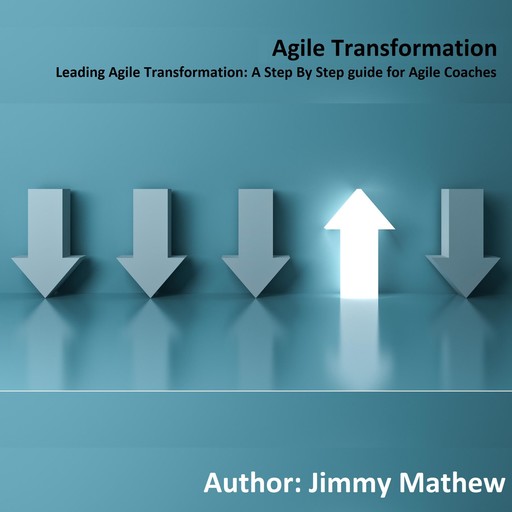 Agile Transformation, Jimmy Mathew