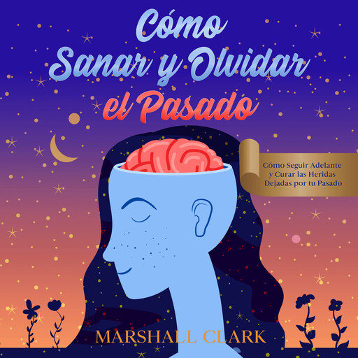 Cómo Sanar y Olvidar el Pasado, Marshall Clark
