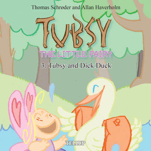 Tubsy - the Little Fairy #3: Tubsy and Dick Duck, Thomas Schröder