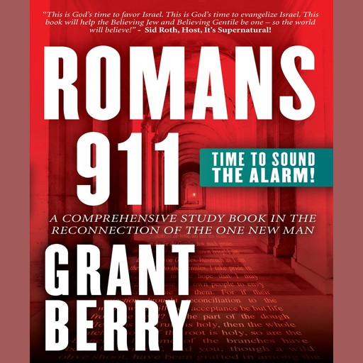 Romans 911 - Time To Sound The Alarm!, Grant Berry