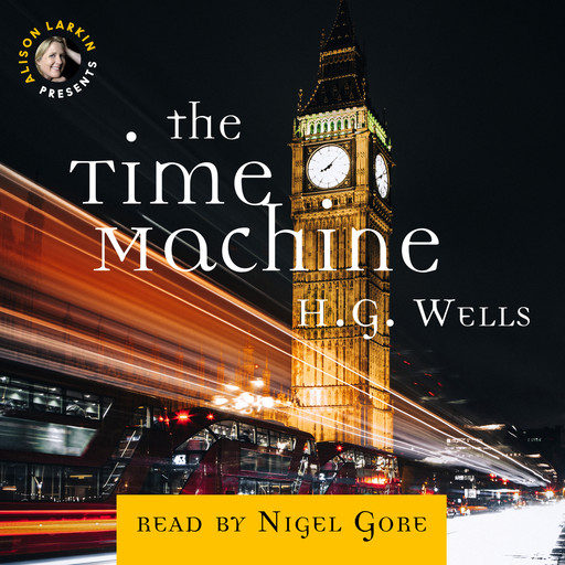 The Time Machine (unabridged), Herbert Wells