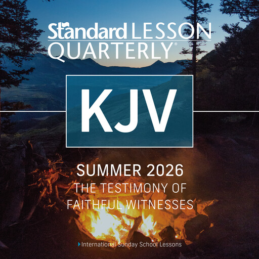 KJV Standard Lesson Quarterly® Audio Summer 2026, Standard Publishing
