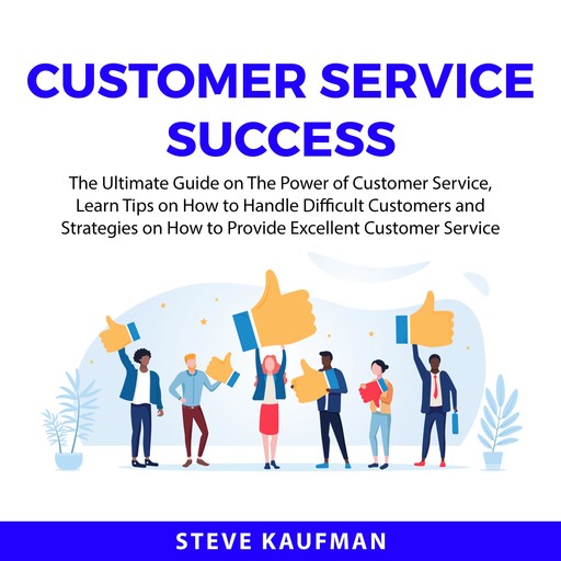 Customer Service Success, Steve Kaufman