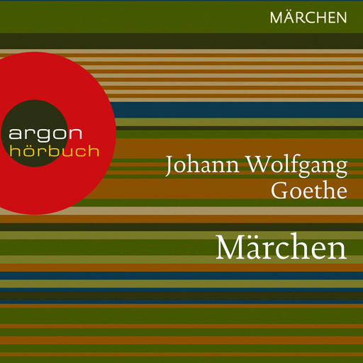 Märchen (Ungekürzte Lesung), Johann Wolfgang von Goethe