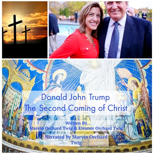 Donald John Trump: The Second Coming of Christ, Marvin Orchard Twig
