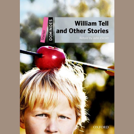William Tell and Other Stories, John Escott