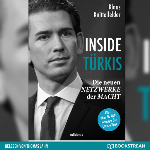 Inside Türkis - Die neuen Netzwerke der Macht (Ungekürzt), Klaus Knittelfelder