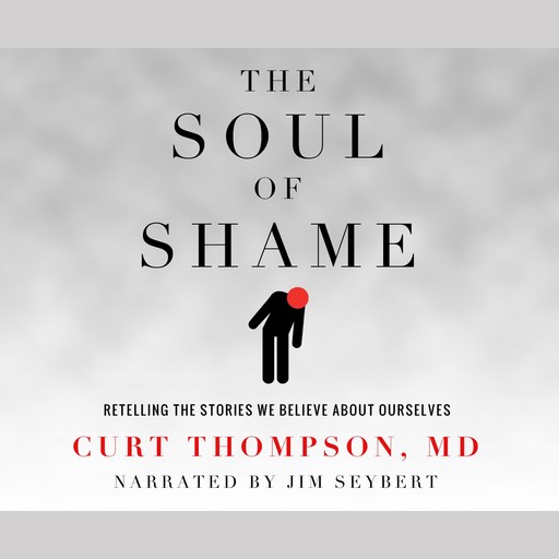The Soul of Shame, Curt Thompson