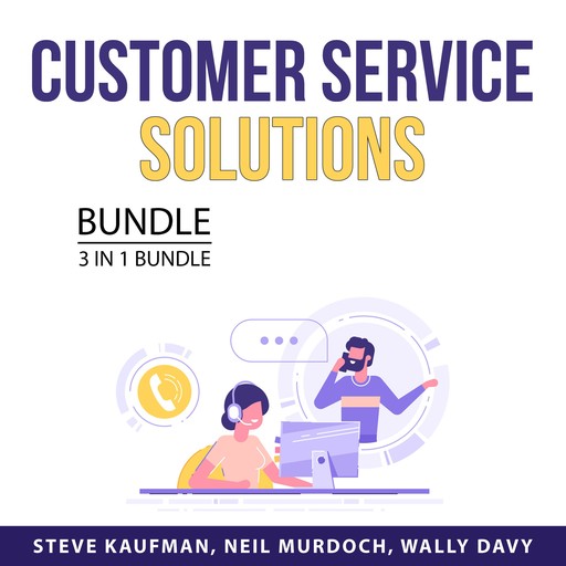 Customer Service Solutions Bundle, 3 in 1 Bundle, Wally Davy, Steve Kaufman, Neil Murdoch